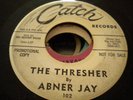 ABNER JAY- CATCH-102- THE THRESHER / CLEO- HARD TO FIND