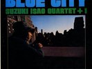 ISAO SUZUKI QUARTET + 1 / BLUE CITY JAPAN AUDIOPHILE LP