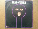 MAD CURRY - RARE ORIGINAL  MONSTER BELGIUM PSYCHE PROG
