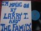 Larry T & the Family I'm Moving On BAY AREA FUNK SOUL