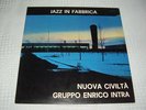 ENRICO INTRA NUOVA CIVILTA' JAZZ IN FABBRICA1972  LP