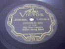 VICTOR 78 RPM # V-40195 INDIAN STRING BAND CHEROKEE RAG