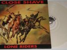 CLOSE SHAVE - Lone Riders LP british Oi  clear wax
