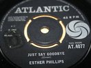 uk 45 ESTHER PHILLIPS just say goodbye. northern RARE