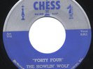 LISTEN- Blues 45 - The Howlin' Wolf - Forty Four- Chess