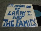 LARRY T. AND THE FAMILY I'm Moving On PRIVATE soul nm
