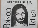 POISON IDEA PICK YOUR KING 7