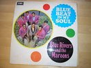 BLUE RIVERS AND THE MAROONS    'BLUE BEAT IN MY SOUL'