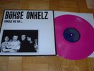 BÖHSE ONKELZ WIE WIR -- SONDERPRESSUNG in PINK?