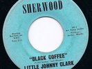NORTHERN SOUL LITTLE JOHNNY CLARK  BLACK COFFEE/NOW NOW
