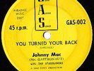 YOU TURNED YOUR BACK=JOHNNY MAC=