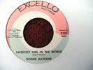 ROGER HATCHER SWEETEST GIRL IN THE WORLD EXCELLO MINT