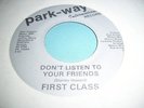 FIRST CLASS - DON'T LISTEN TO YOUR FRIENDS (45 RPM)