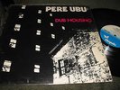Pere Ubu Dub Housing vinyl LP NM ORIG UK '78 chrysalis
