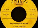 45 ROCKABILLY CLAUDE ROBINSON Cotton Pickin Mama-- HEAR
