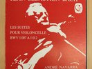 Bach, 6 Suites for Unaccompanied Cello, ANDRE NAVARRA