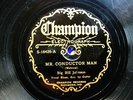 BIG BILL BROONZY 'MR CONDUCTOR MAN' CHAMPION 16426