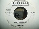 JIMMY JAMES-TIME'S RUNNING OUT  PROMO VINYL 45