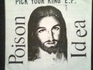 POISON IDEA Pick Your King NECROS FIX MINOR THREAT