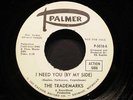 ? The Trademarks ? Need You / If I Was Gone ? 7