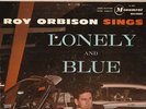 ROY ORBISON - LONELY & BLUE - 1ST PRESSING - HIS 1ST LP