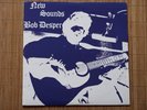 BOB DESPER LP New sounds Loner Acid folk Perry Leopold