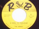 The JEWELS - A Fool in Paradise 45 - doo-wop ORIGINAL