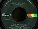 70s Soul 45 WALTER JACKSON Let Me Come Back Brunswick