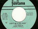 James Phelps - Don't Be A Cry Baby - Northern Soul