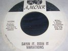 NORTHERN SOUL FUNK 45 – VARIATIONS – SAYIN IT, DOIN IT