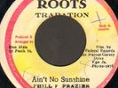 AIN'T NO SUNSHINE.phillip frazer.ROOTS TRADITION 7in