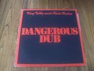 KING TUBBY MEETS ROOTS RADICS DANGEROUS DUB