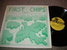 FIRST CHIPS,VOLUME 1,HARD U.S. GARAGE PSYCH  RARITY
