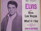 ? ELVIS PRESLEY P/C 45 Viva Las Vegas / What'd I Say ?