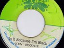 KEN BOOTHE - IS IT BECAUSE I'M BLACK - SPLASH  1st   ??