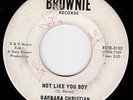 BARBARA CHRISTIAN Not Like You Boy N SOUL 45 vg+ HEAR