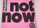PAGANS Not Now No Way 7