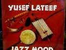 YUSEF LATEEF JAZZ MOOD orig Savoy mono DG #12103 Lp NM-