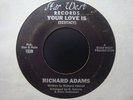 RICHARD ADAMS Your Love Is MODERN SOUL BOOGIE 45