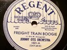 Regent 1021 Johnny Otis Orch. Freight Train Boogie 1950