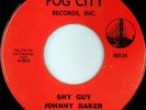rare Soul 45 JOHNNY BAKER shy guy FOG CITY Hear