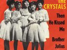 7inch**CRYSTALS**THEN HE KISSED ME