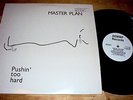 MASTER PLAN Pushin' Too Hard 12