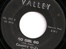 COUNTRY G-J's Go Girl Go 45 on VALLEY Rare ROCKABILLY