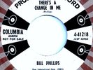 BILL PHILLIPS There's A Change In Me 45 Rare ROCKABILLY