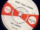 ERIC MORRIS-DROP YOUR SWORD UK ISLAND 45 EX CLIP