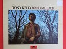 TONY KELLY BRING ME BACK 1972 POLYDOR LP  CULT