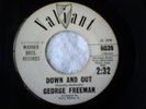 45 NORTHERN SOUL George Freeman Down and Out VALIANT DJ