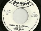SOUL 45 Otis Clay THREE IS A CROWD One-derful 4834 WLP