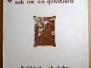Bridget St John, Ask Me No Questions, Dandelion Label